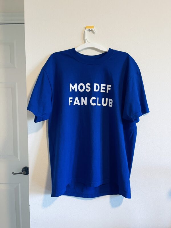 royal blue shirt with white text that reads "MOS DEF FAN CLUB"